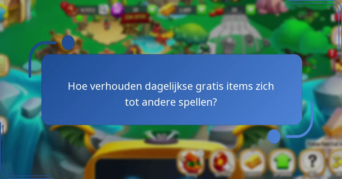 Welke unieke items maken deel uit van de dagelijkse gratis items?
