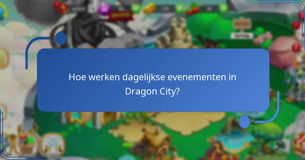 Hoe werken dagelijkse evenementen in Dragon City?