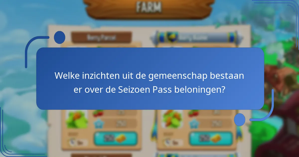 Welke inzichten uit de gemeenschap bestaan er over de Seizoen Pass beloningen?